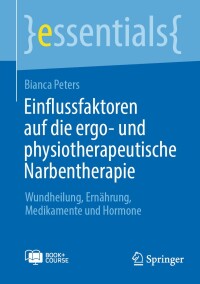 Cover image: Einflussfaktoren auf die ergo- und physiotherapeutische Narbentherapie 9783662688984