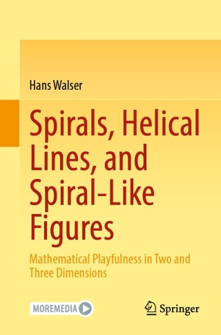 Imagen de portada: Spirals, Helical Lines, and Spiral-Like Figures 9783662689301