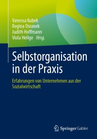 Cover image: Selbstorganisation in der Praxis 9783662690420