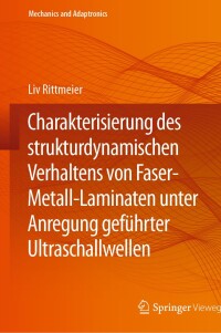 Cover image: Charakterisierung des strukturdynamischen Verhaltens von Faser-Metall-Laminaten unter Anregung geführter Ultraschallwellen 9783662690505