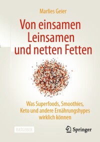 Titelbild: Von einsamen Leinsamen und netten Fetten 9783662690529