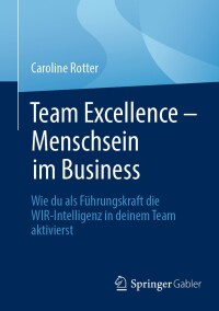 Cover image: Team Excellence – Menschsein im Business 9783662690772