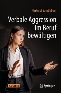 表紙画像: Verbale Aggression im Beruf bewältigen 9783662693032