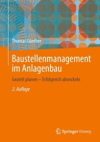 Cover image: Baustellenmanagement im Anlagenbau 2nd edition 9783662693285