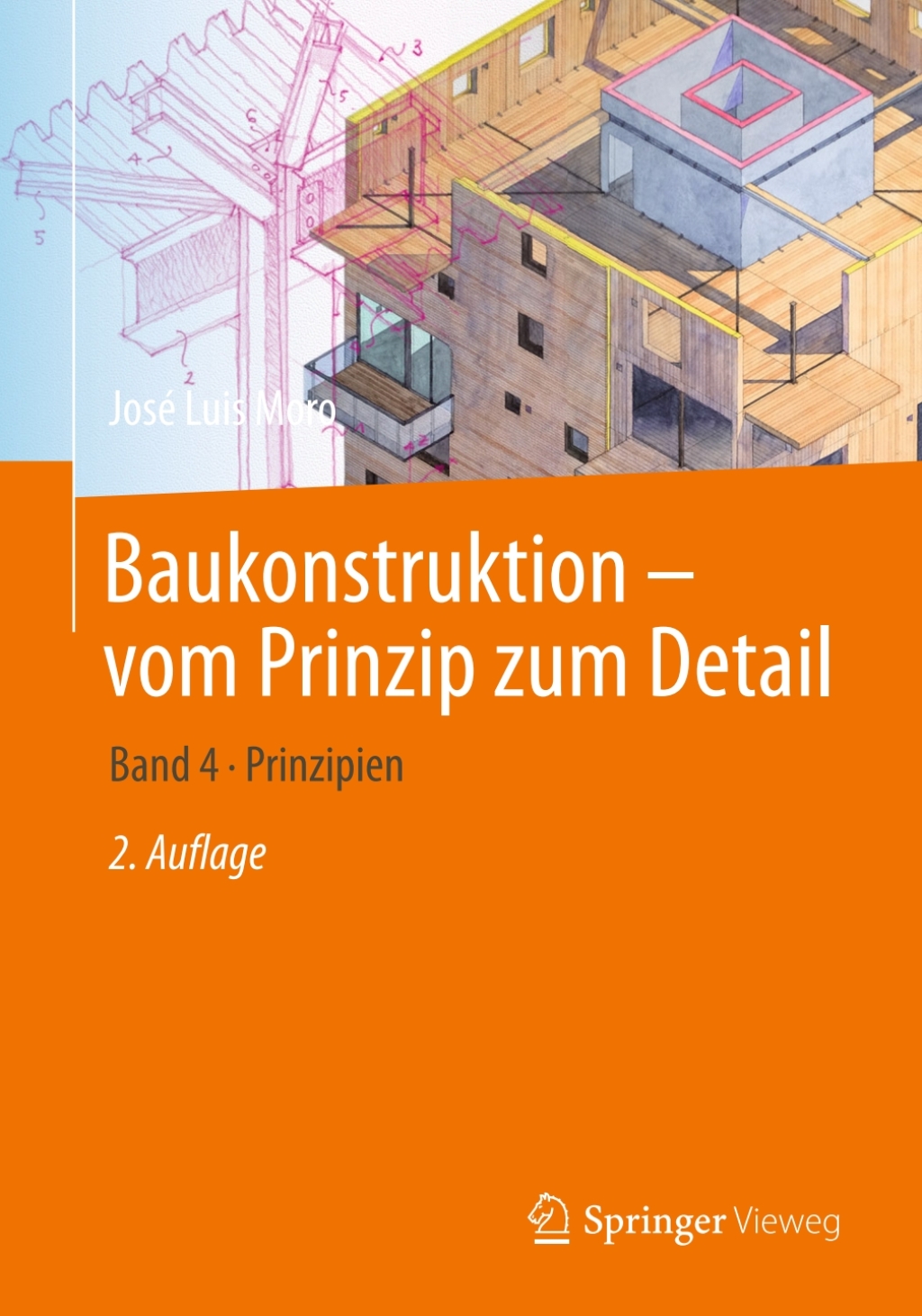 Baukonstruktion – vom Prinzip zum Detail Band 4 Prinzipien 2nd Edition