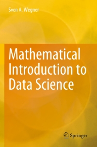 表紙画像: Mathematical Introduction to Data Science 9783662694251