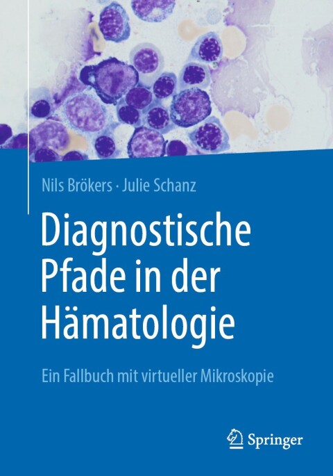 Diagnostische Pfade in der Hämatologie: Ein Fallbuch mit virtueller Mikroskopie - FULL INSTANT DOWNLOAD | PDF DOCX EPUB