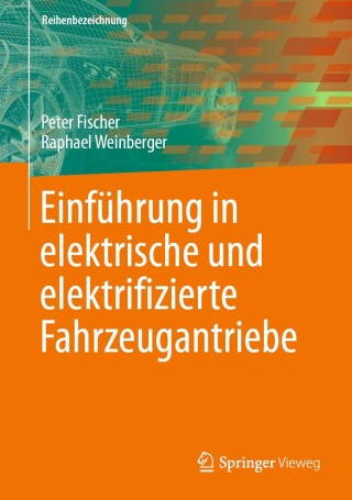 Cover image: Einführung in elektrische und elektrifizierte Fahrzeugantriebe 9783662695012