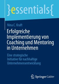 Cover image: Erfolgreiche Implementierung von Coaching und Mentoring in Unternehmen 9783662695524