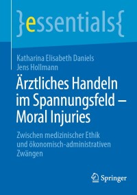 Imagen de portada: Ärztliches Handeln im Spannungsfeld - Moral Injuries 9783662695548