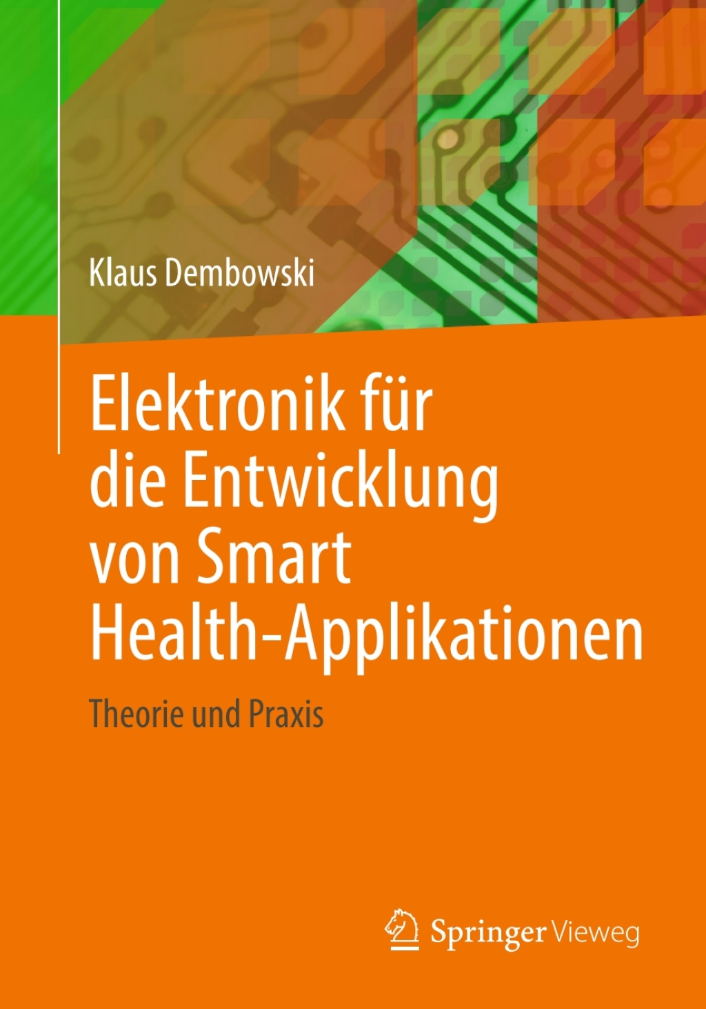 Elektronik für die Entwicklung von Smart Health-Applikationen Theorie und Praxis