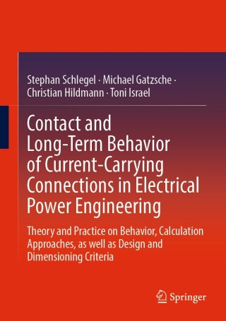 Titelbild: Contact and Long-Term Behavior of Current-Carrying Connections in Electrical Power Engineering 9783662696439