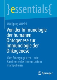 Imagen de portada: Von der Immunologie der humanen Ontogenese zur Immunologie der Onkogenese 9783662696699