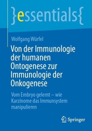 Cover image: Von der Immunologie der humanen Ontogenese zur Immunologie der Onkogenese 9783662696699
