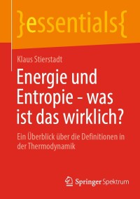 Imagen de portada: Energie und Entropie - was ist das wirklich? 9783662698174