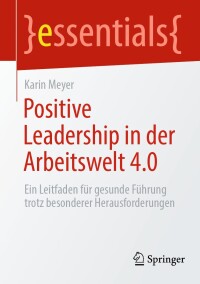 Cover image: Positive Leadership in der Arbeitswelt 4.0 9783662698921