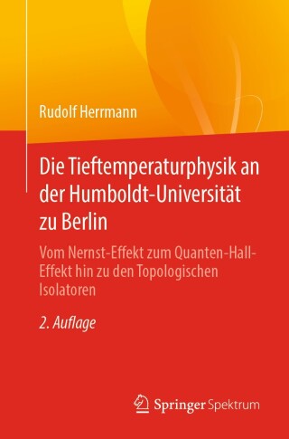Cover image: Die Tieftemperaturphysik an der Humboldt-Universität zu Berlin 2nd edition 9783662699928