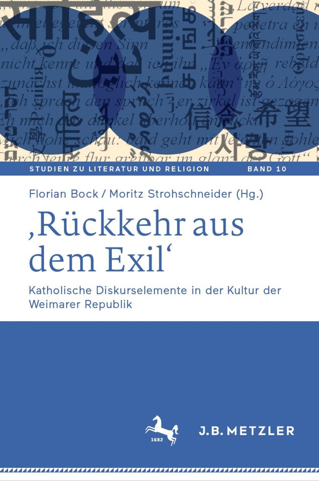‚Rückkehr aus dem Exil‘ Katholische Diskurselemente in der Kultur der Weimarer Republik