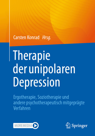Cover image: Therapie der unipolaren Depression - Ergotherapie, Soziotherapie und andere psychotherapeutisch mitgeprägte Verfahren 9783662703199