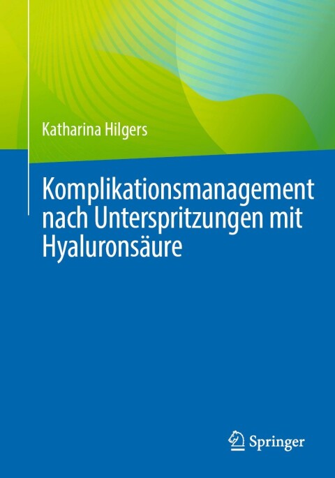 Komplikationsmanagement nach Unterspritzungen mit Hyaluronsäure - FULL INSTANT DOWNLOAD | PDF DOCX EPUB