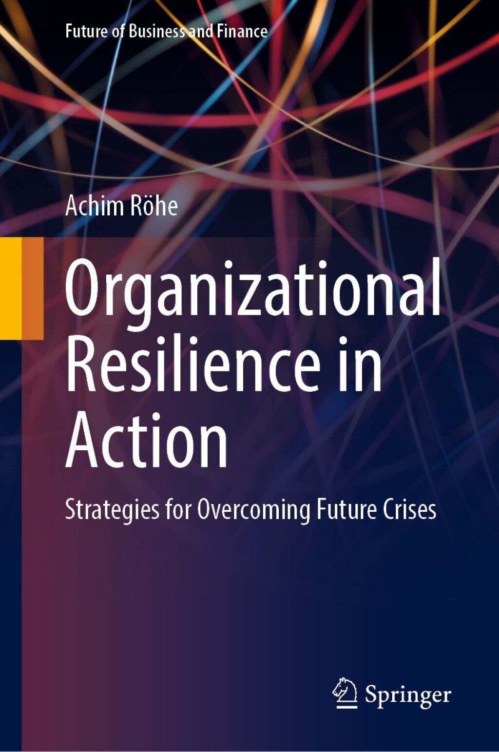 Organizational Resilience in Action Strategies for Overcoming Future Crises