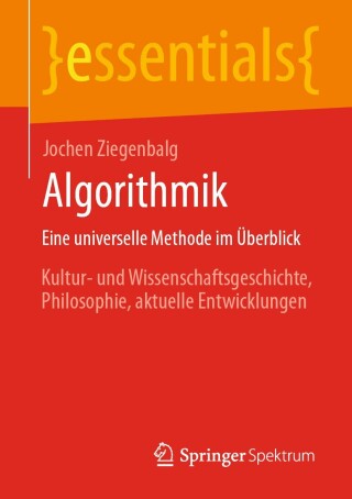 Cover image: Algorithmik Eine universelle Methode im Überblick 9783662708033
