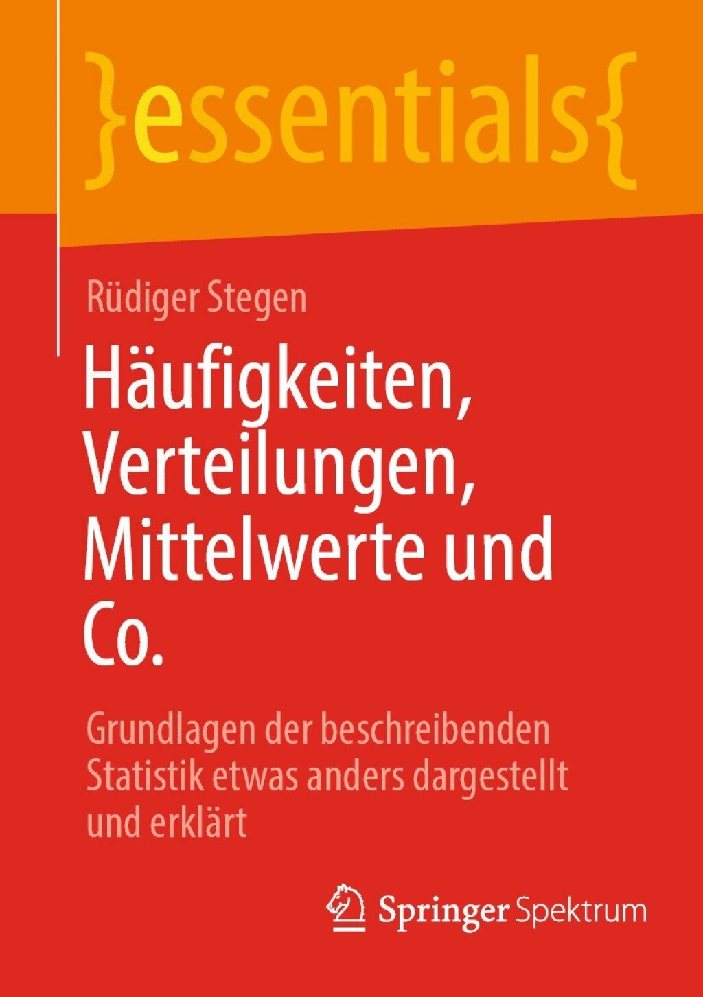 Häufigkeiten, Verteilungen, Mittelwerte und Co. Grundlagen der beschreibenden Statistik etwas anders dargestellt und erklärt