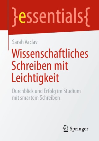 صورة الغلاف: Wissenschaftliches Schreiben mit Leichtigkeit 9783662708750