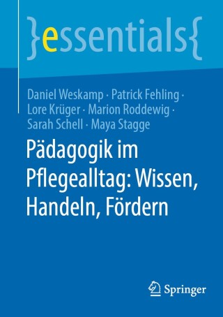 Cover image: Pädagogik im Pflegealltag: Wissen, Handeln, Fördern 9783662709887