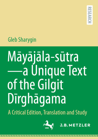 Titelbild: Māyājāla – sūtra–a Unique Text of the Gilgit Dīrghāgama 9783662714706