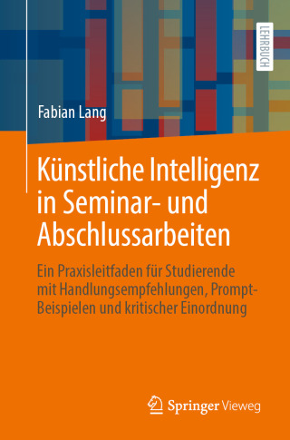 Cover image: Künstliche Intelligenz in Seminar- und Abschlussarbeiten 9783662715413