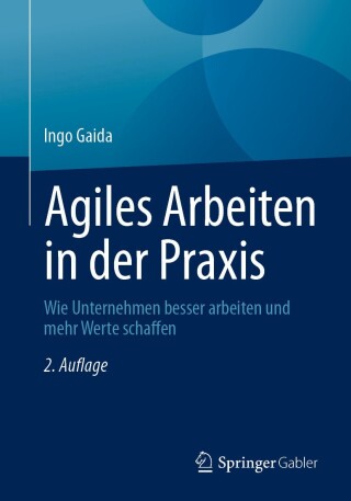 Cover image: Agiles Arbeiten in der Praxis 2nd edition 9783662722619
