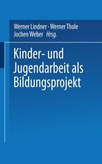 Cover image: Kinder- und Jugendarbeit als Bildungsprojekt 1st edition 9783810035202