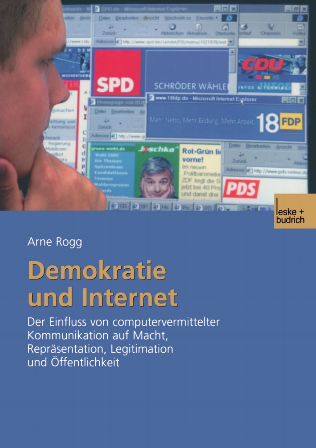 Demokratie und Internet Der Einfluss von computervermittelter Kommunikation auf Macht, Repräsentation, Legitimation und Öffentlichkeit