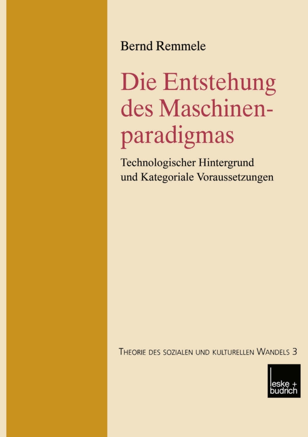 Die Entstehung des Maschinenparadigmas Technologischer Hintergrund und kategoriale Voraussetzungen
