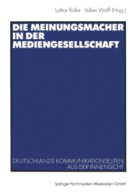 Cover image: Die Meinungsmacher in der Mediengesellschaft 1st edition 9783531140896