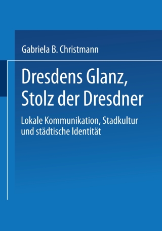 Cover image: Dresdens Glanz, Stolz der Dresdner 9783824445608