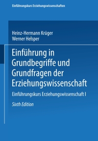 صورة الغلاف: Einführung in Grundbegriffe und Grundfragen der Erziehungswissenschaft 6th edition 9783810042392