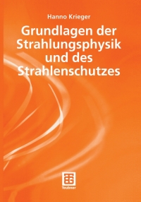 Cover image: Grundlagen der Strahlungsphysik und des Strahlenschutzes 9783519004875