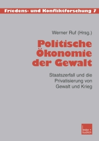 表紙画像: Politische Ökonomie der Gewalt 1st edition 9783810037473