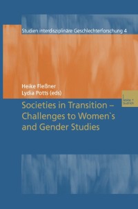 Cover image: Societies in Transition — Challenges to Women’s and Gender Studies 1st edition 9783810035295