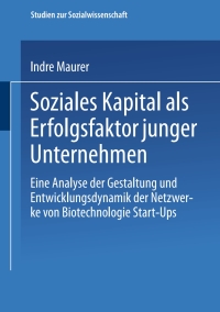 Cover image: Soziales Kapital als Erfolgsfaktor junger Unternehmen 9783531140179