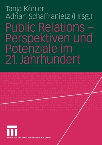 Cover image: Public Relations — Perspektiven und Potenziale im 21. Jahrhundert 1st edition 9783531140353