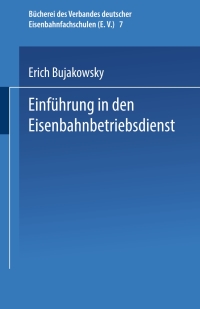 Imagen de portada: Einführung in den Eisenbahnbetriebsdienst 9783663154792