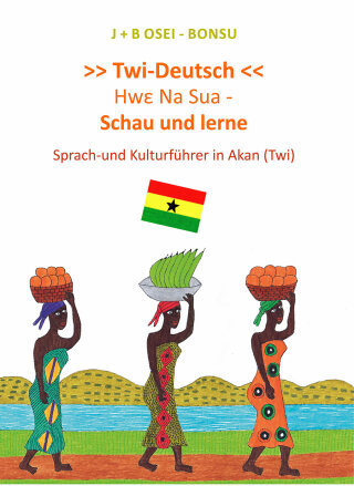 Cover image: Hwε Na Sua - Schau und lerne. Sprach-und Kulturführer in Akan (Twi) 9783690950244