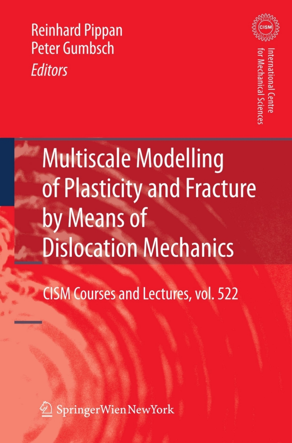 Multiscale Modelling of Plasticity and Fracture by Means of Dislocation Mechanics 1st Edition