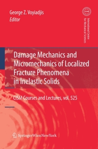 صورة الغلاف: Damage Mechanics and Micromechanics of Localized Fracture Phenomena in Inelastic Solids 1st edition 9783709104262