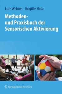Titelbild: Methoden- und Praxisbuch der Sensorischen Aktivierung 1st edition 9783709105009