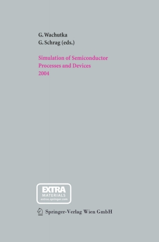 Immagine di copertina: Simulation of Semiconductor Processes and Devices 2004 1st edition 9783211224687