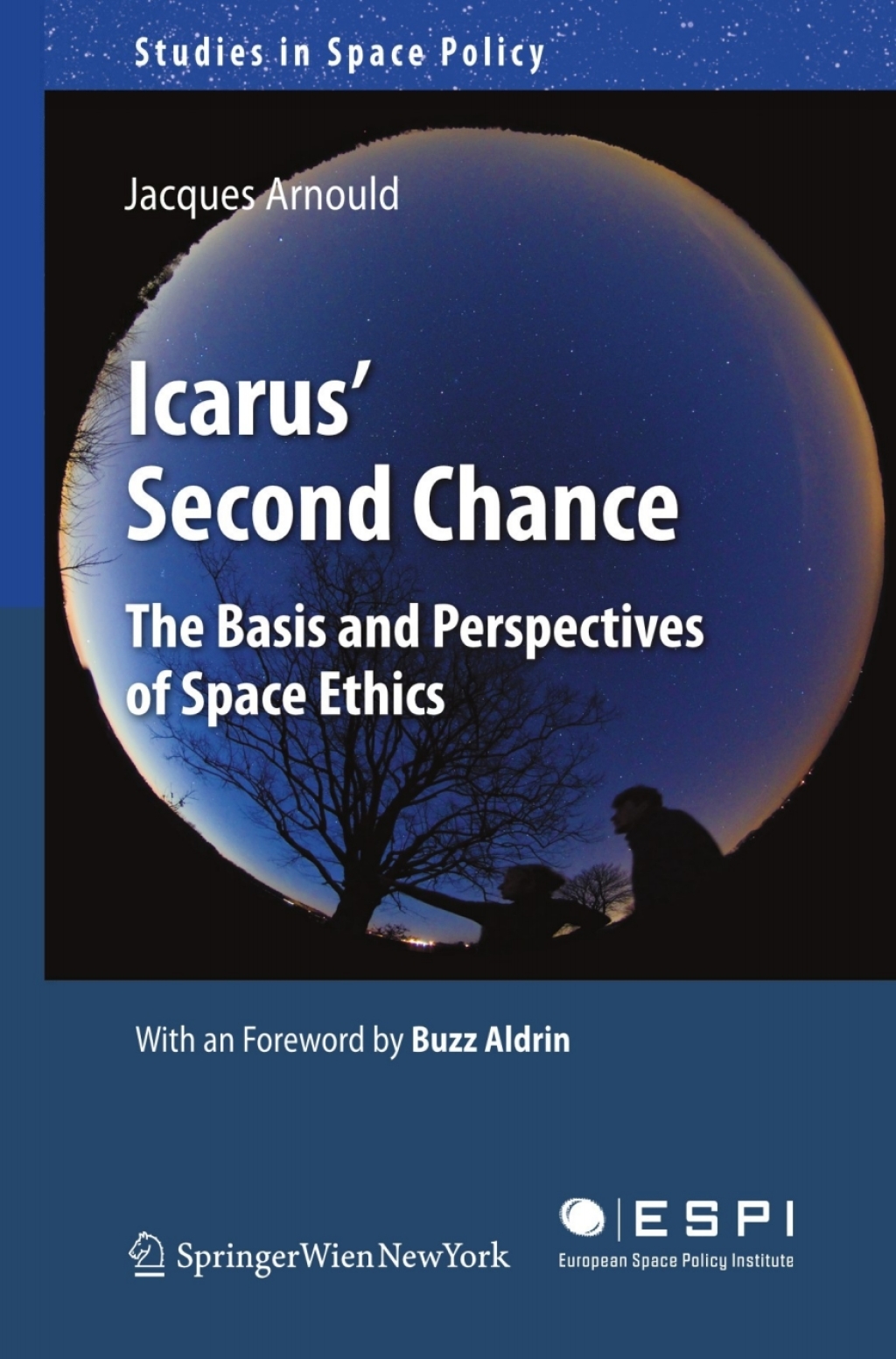 Icarus’ Second Chance The Basis and Perspectives of Space Ethics